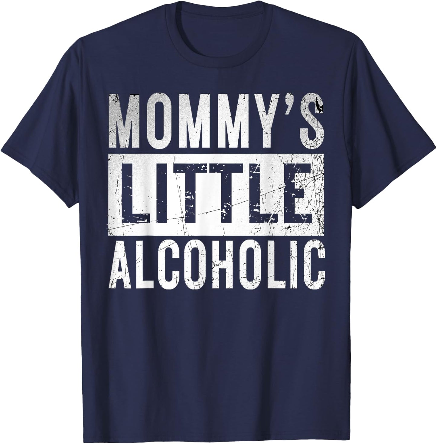 Mommy's little alcoholic Funny edgy Alcoholism Mom Humor T-Shirt - T-Shirt | Navy