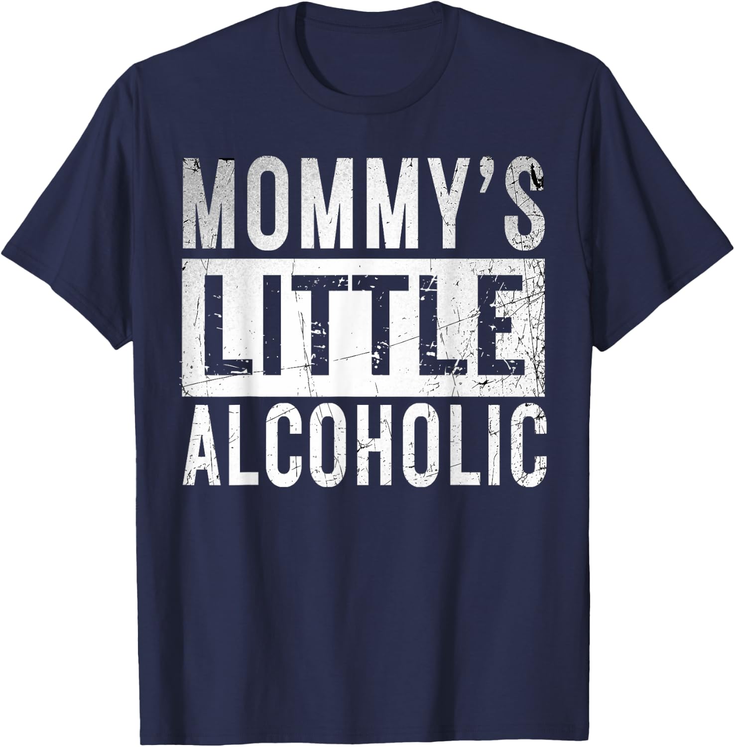 Mommy's little alcoholic Funny edgy Alcoholism Mom Humor T-Shirt - T-Shirt | Navy