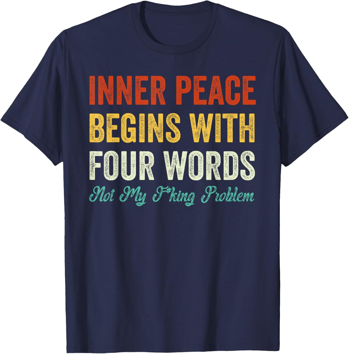 Inner Peace Begins With Four Words Vintage T-Shirt - T-Shirt | Navy