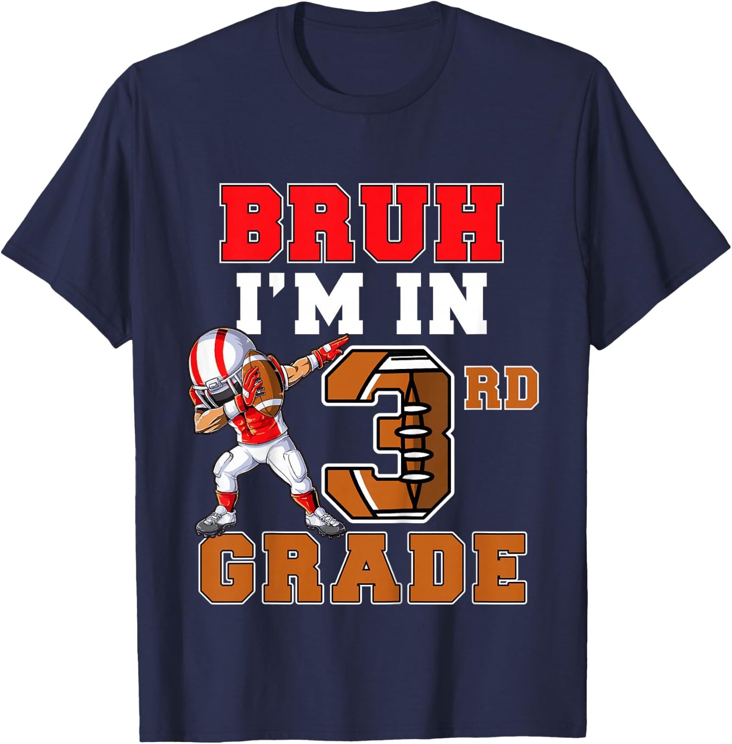 Bruh I'm In 3rd Grade Back to School Third Grade Football T-Shirt - T-Shirt | Navy