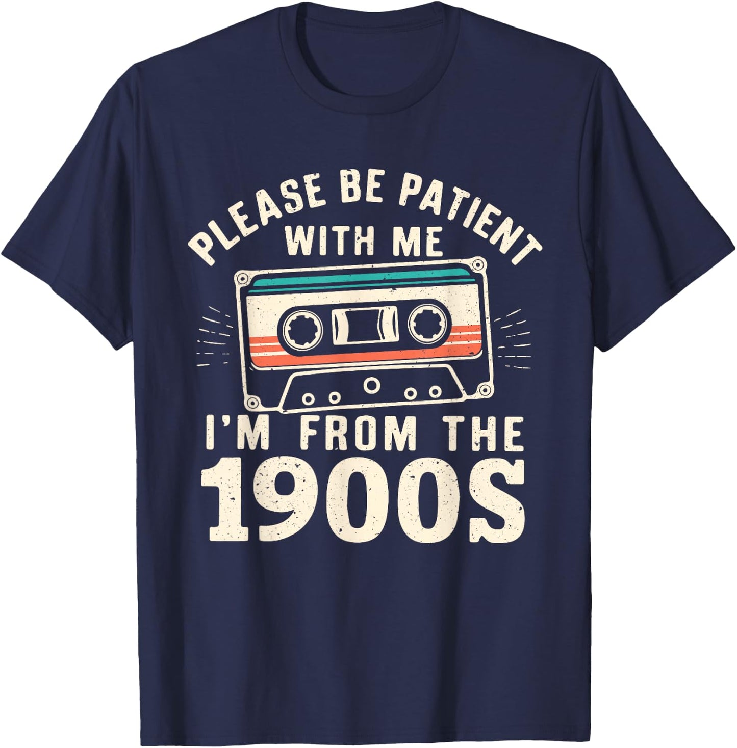 Please Be Patient With Me I'm From The 1900s Retro Cassette T-Shirt - T-Shirt | Navy
