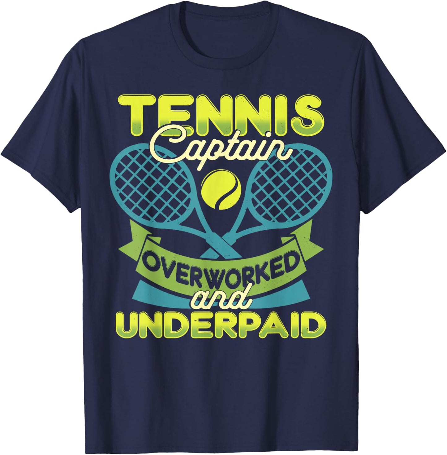 Tennis Captain Overworked and Underpaid Tennis Team Player T-Shirt - T-Shirt | Navy
