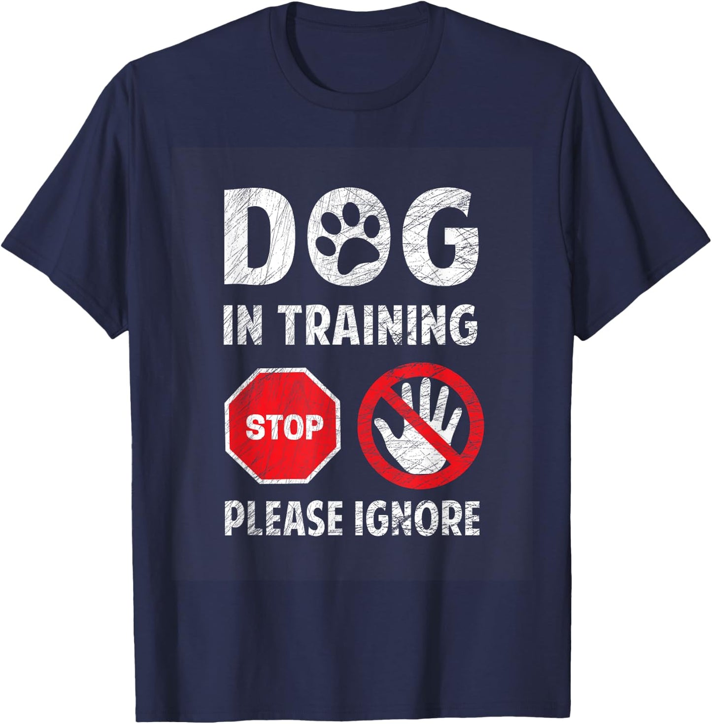 Dog In Training Please Ignore Look What I Found Stop Sign Women T-Shirt - T-Shirt | Navy
