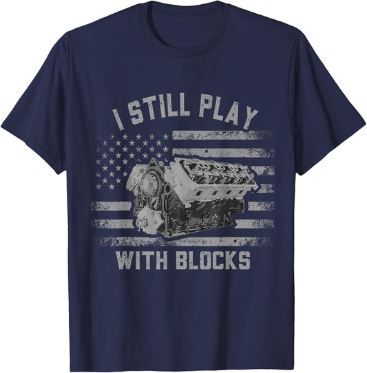 Mechanic I Still Play With Blocks Funny Car Engine Men Women T-Shirt - T-Shirt | Navy
