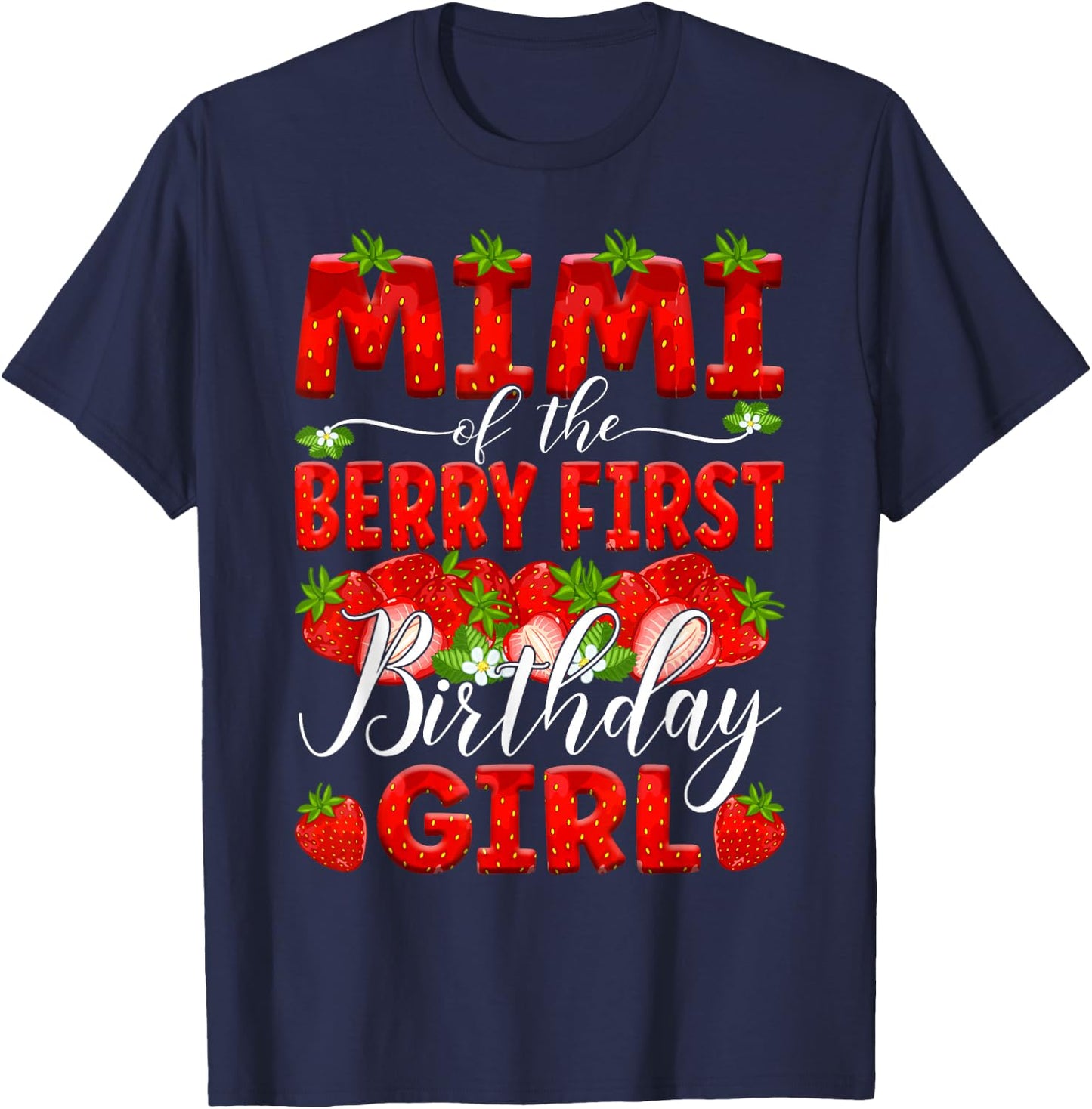 Mimi Of The Berry First Birthday Of Girl Strawberry Grandma T-Shirt - T-Shirt | Navy