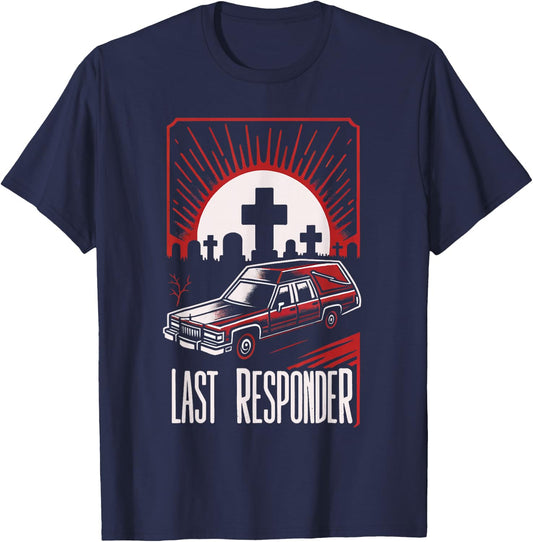 Last Responder Hearse Dark Humor Morbid Death Alt Funny Goth , Small, Black T-Shirt - T-Shirt | Navy