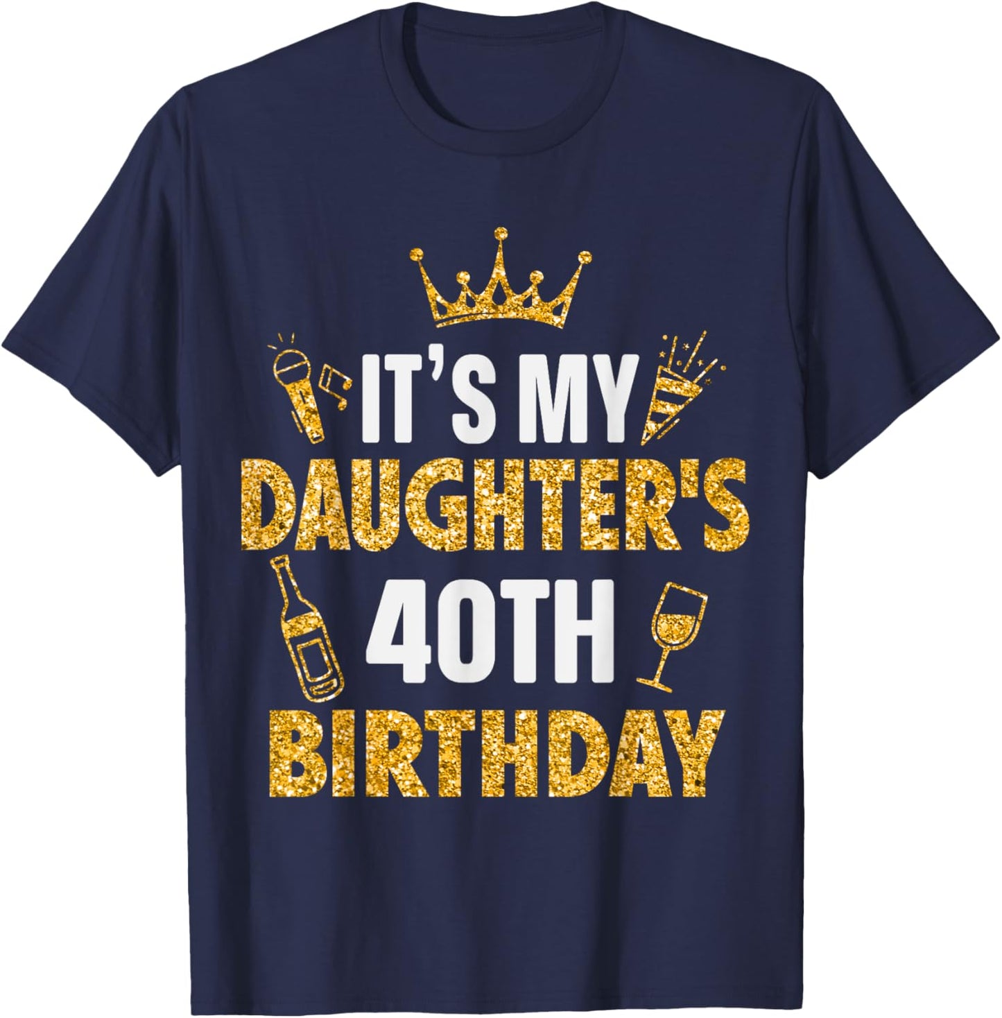 Daughter It's My Daughter's 40th Birthday 1985 40 Years Old T-Shirt - T-Shirt | Navy