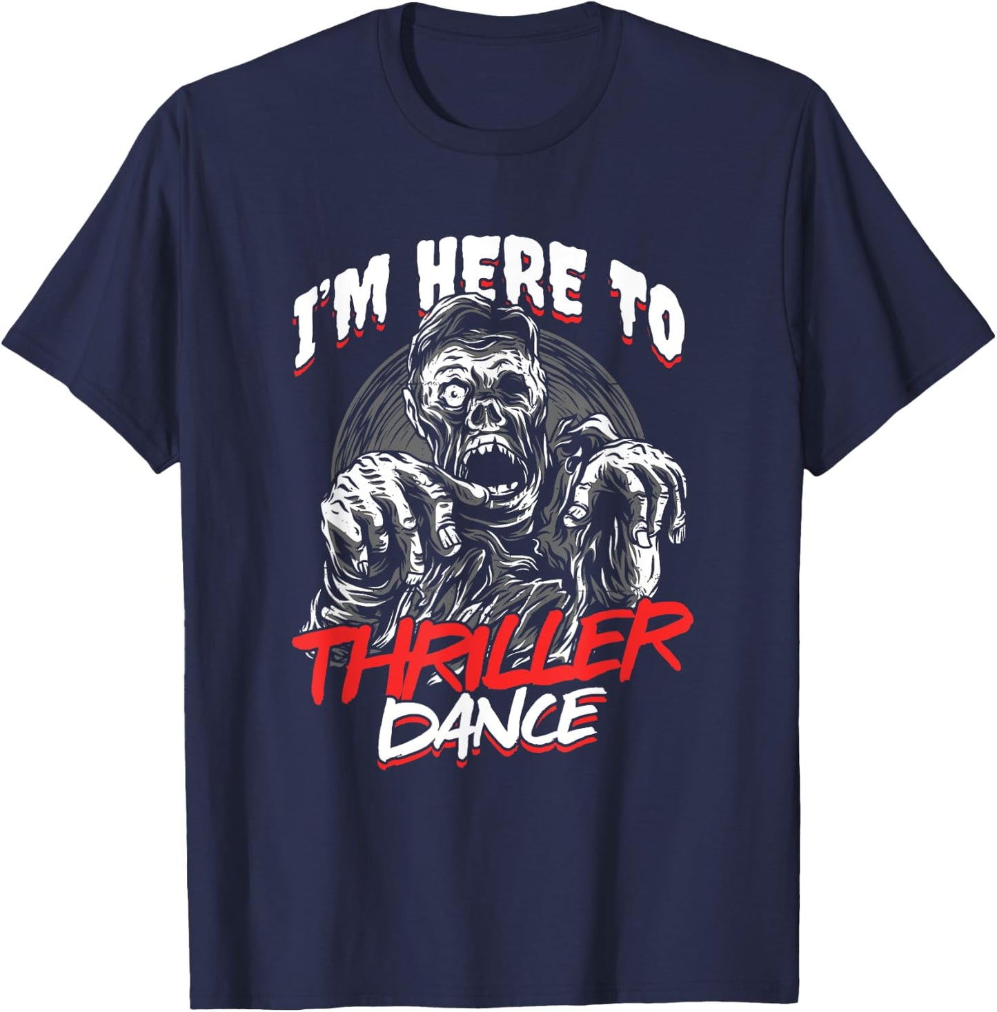 Zombie Undead Halloween Thriller Dance Trick Or Treat T-Shirt - T-Shirt | Navy