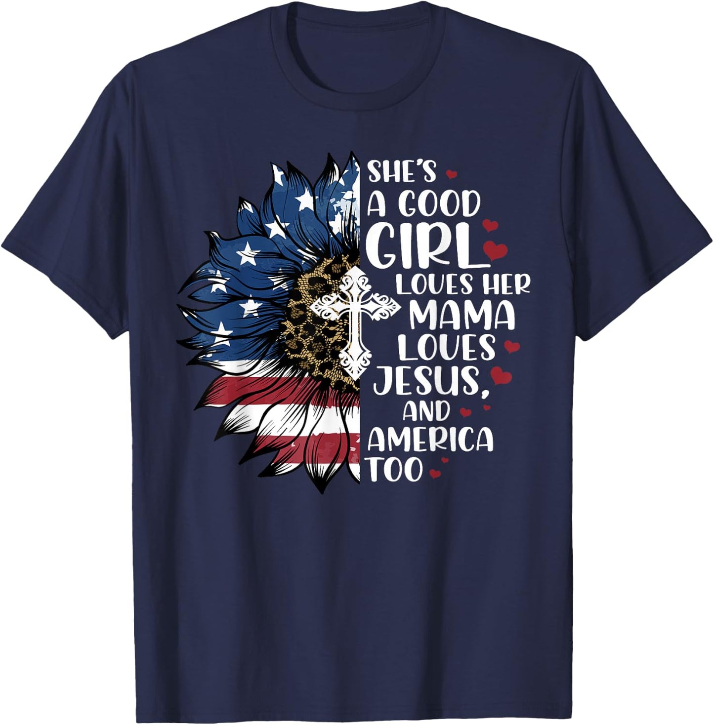 She's A Good Girl Loves Her Mama Jesus & America Too T-Shirt - T-Shirt | Navy