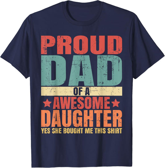 Funny Quote I'M Proud Dad Of Awesome Daughter Cool For Dad T-Shirt - T-Shirt | Navy