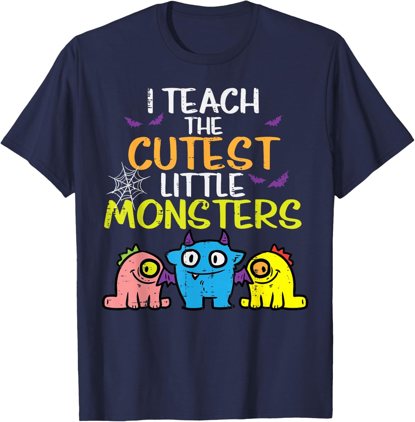 I Teach Cutest Little Monsters Halloween Teacher Men Women T-Shirt - T-Shirt | Navy