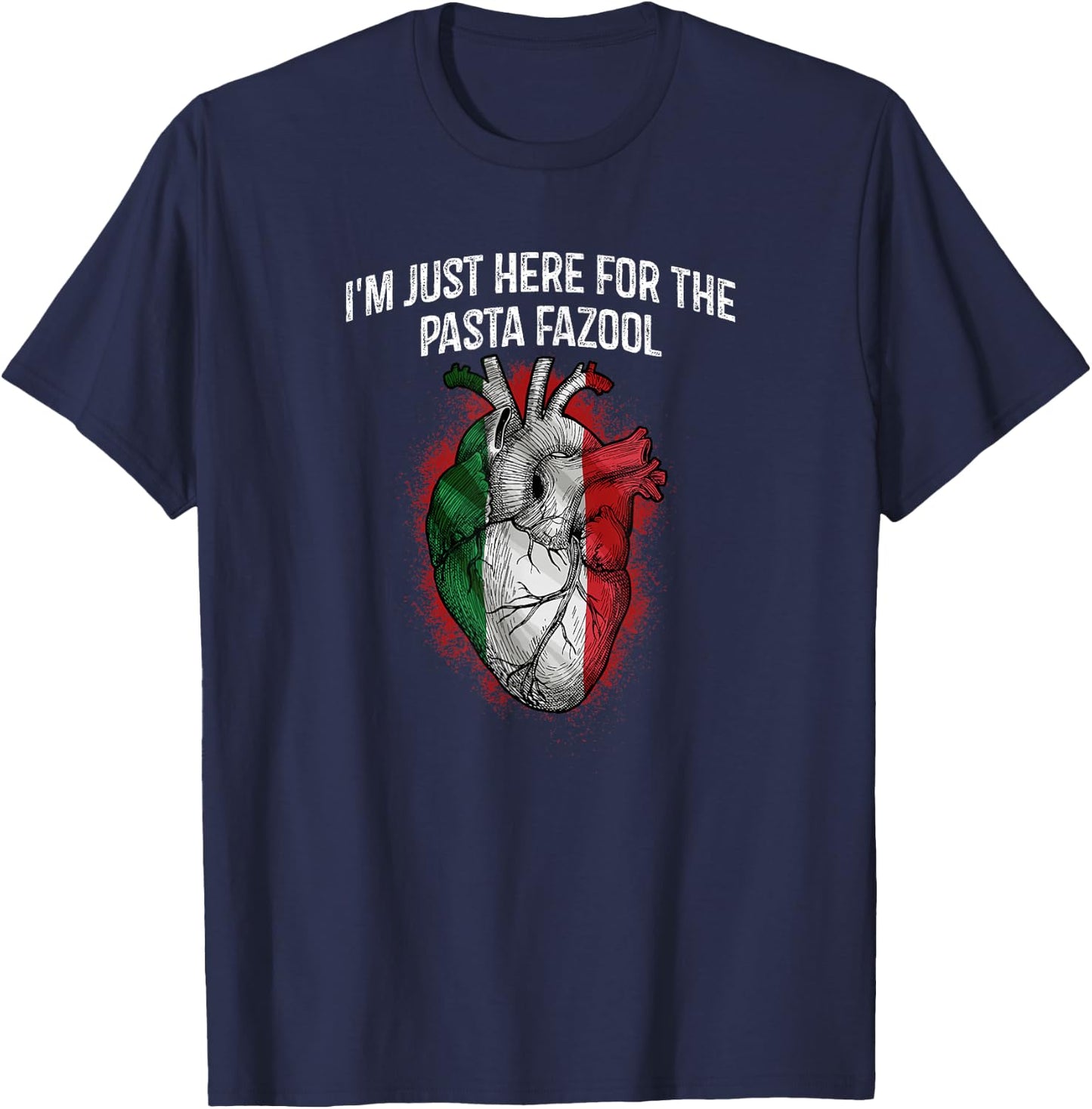 Im Just Here for the Pasta Fazool Funny Italian Humor Italy T-Shirt - T-Shirt | Navy