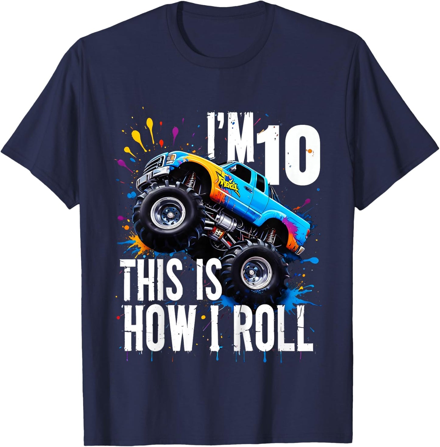 Kids I'm 10 This Is How I Roll Monster Truck Birthday 10th Years T-Shirt - T-Shirt | Navy