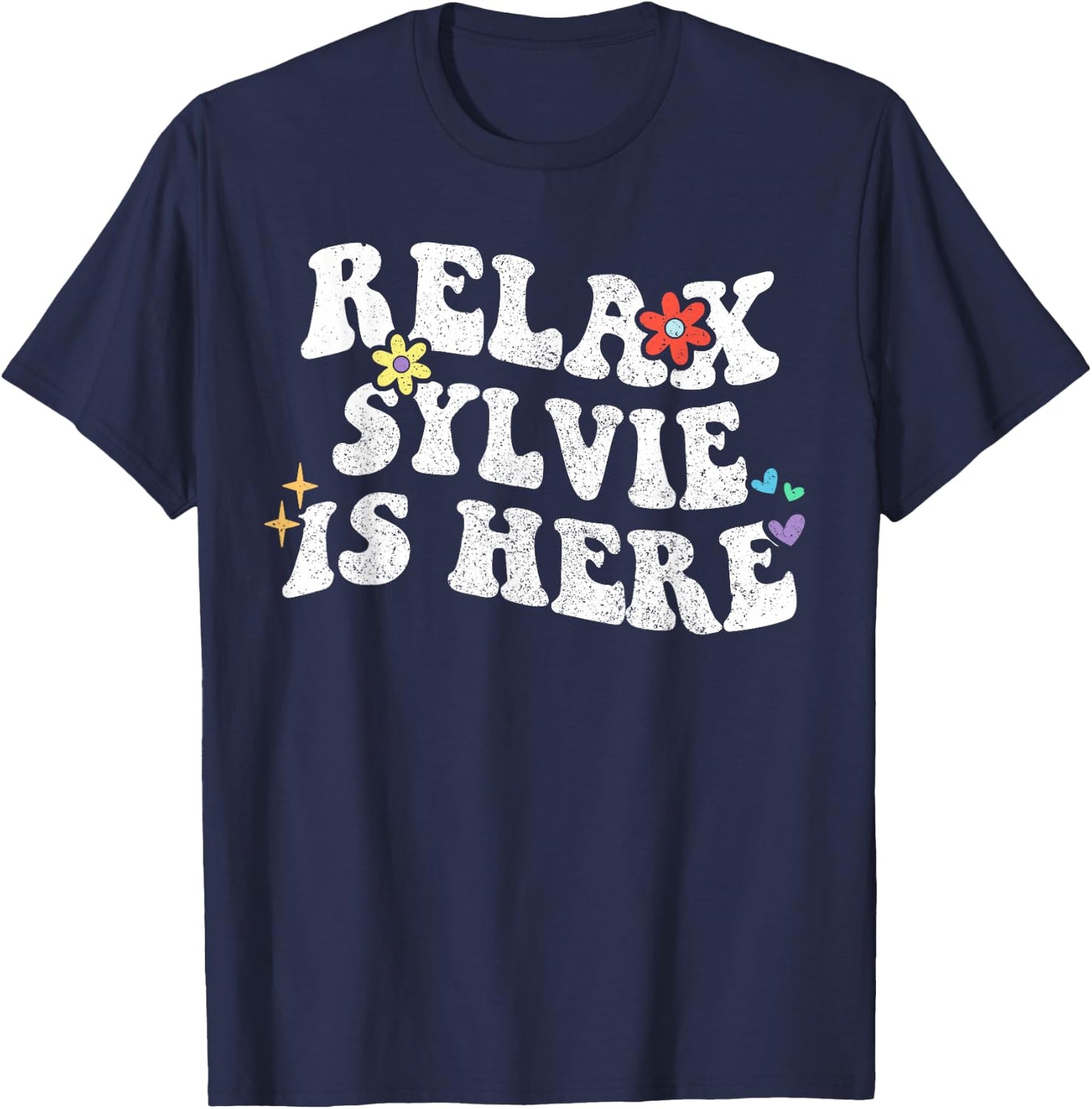 Retro Groovy Relax Sylvie Is Here Funny Mother's Day Name T-Shirt - T-Shirt | Navy