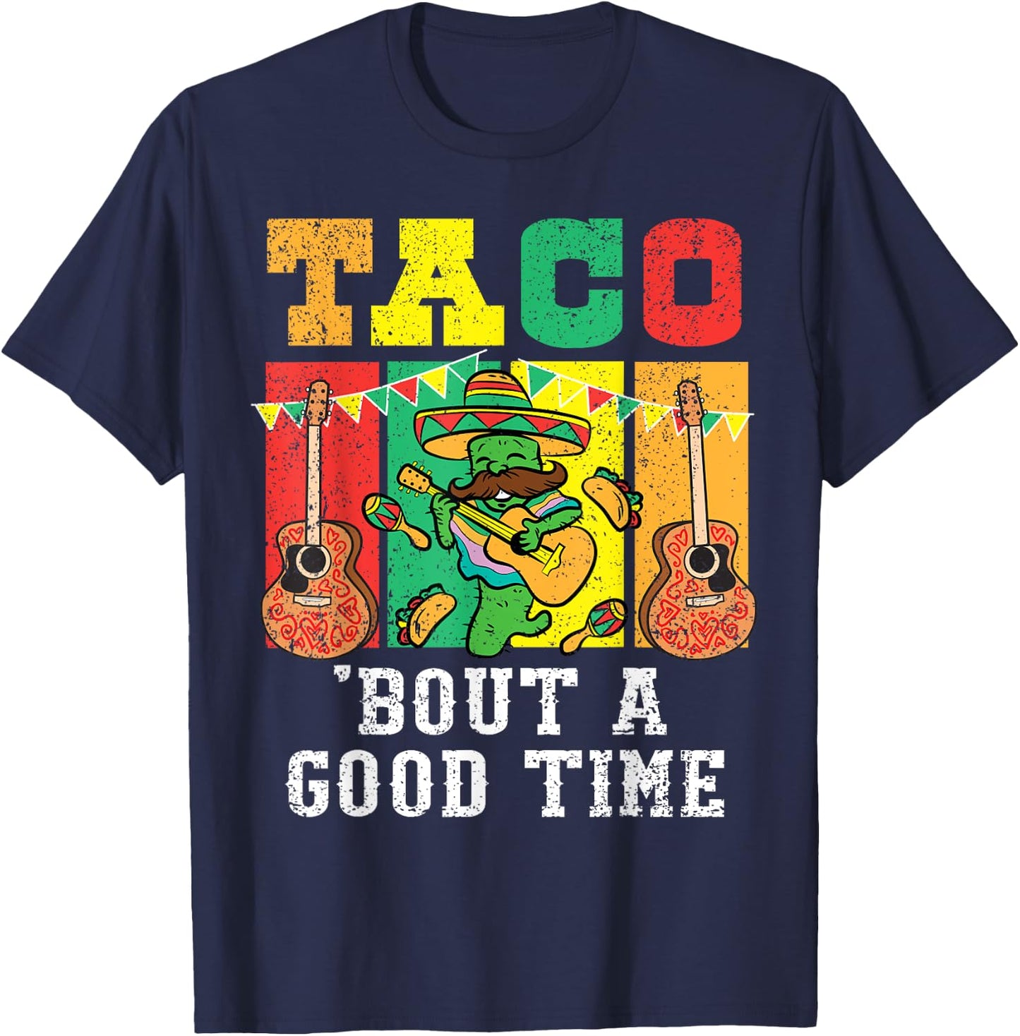 Taco Bout A Good Time Cinco De Mayo Mariachi Mexican Fiesta T-Shirt - T-Shirt | Navy