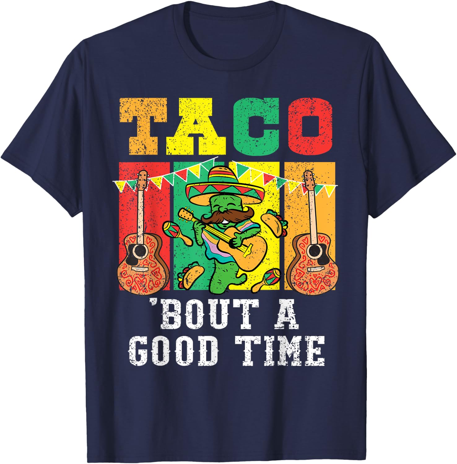 Taco Bout A Good Time Cinco De Mayo Mariachi Mexican Fiesta T-Shirt - T-Shirt | Navy