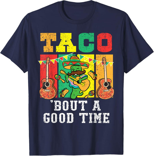 Taco Bout A Good Time Cinco De Mayo Mariachi Mexican Fiesta T-Shirt - T-Shirt | Navy