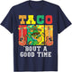 Taco Bout A Good Time Cinco De Mayo Mariachi Mexican Fiesta T-Shirt - T-Shirt | Navy