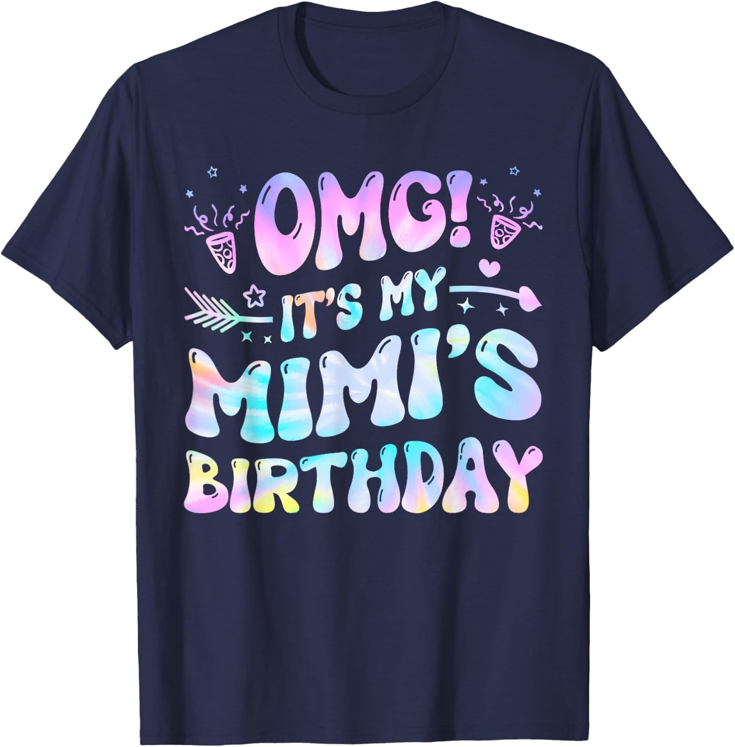 Groovy OMG It's My Mimi's Birthday BDay Girl Tie Dye T-Shirt - T-Shirt | Navy