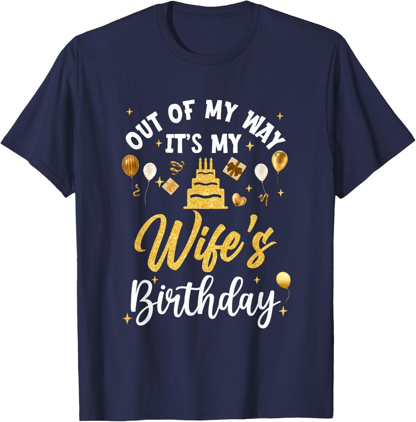 Out of My Way It's My Wife Birthday Party Matching T-Shirt - T-Shirt | Navy