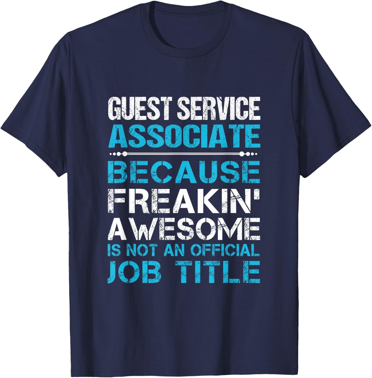 Guest Service Associate - Freaking Awesome T-Shirt - T-Shirt | Navy