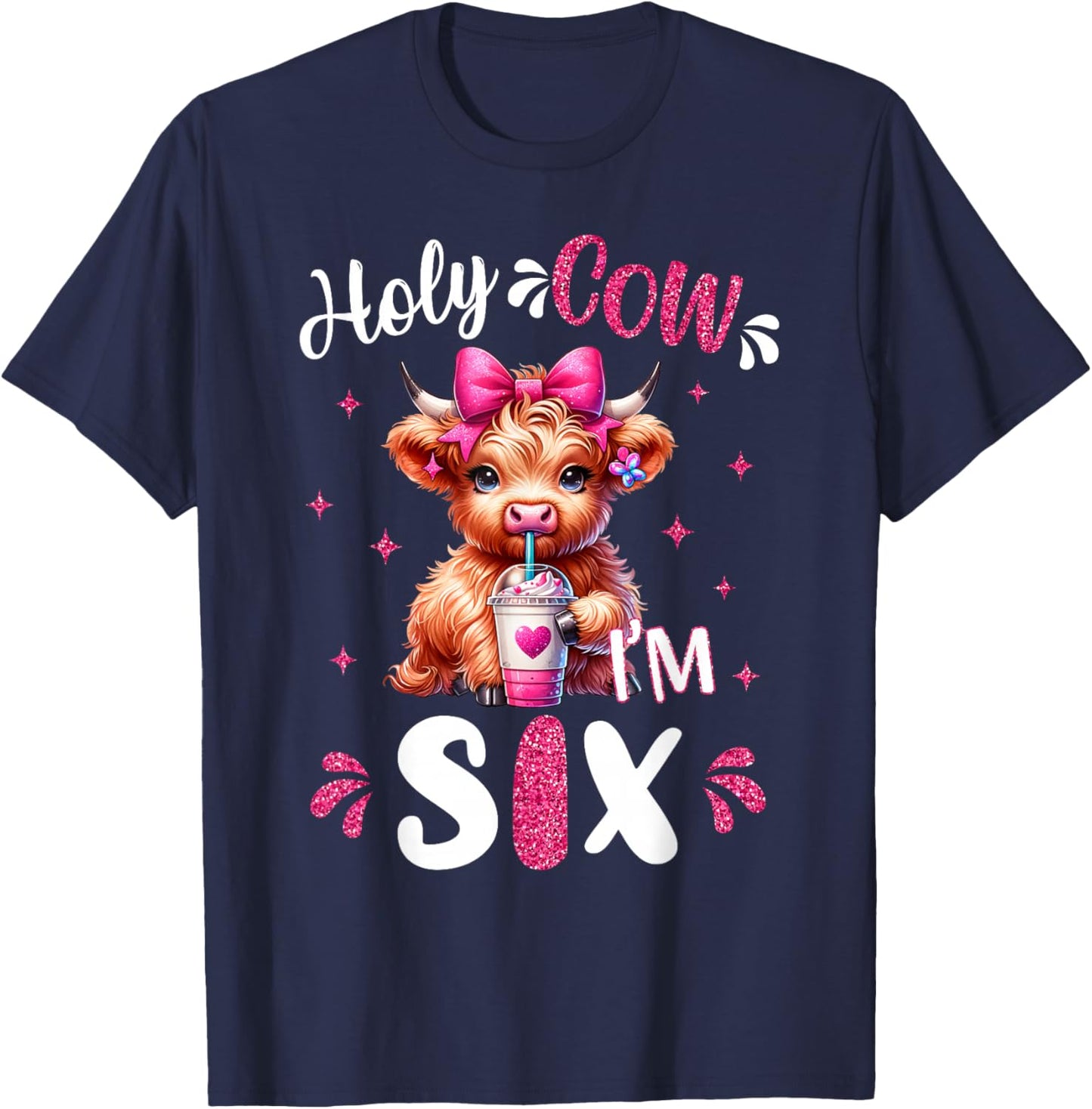 Holy Cow I'm Six 6 Years Old Girl It's My 6th Birthday T-Shirt - T-Shirt | Navy