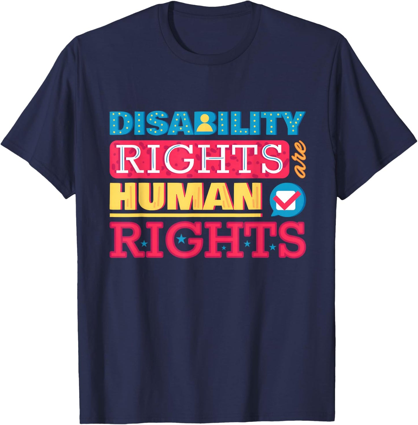Disability Rights are Human Rights Disabled Freedom Handicap T-Shirt - T-Shirt | Navy