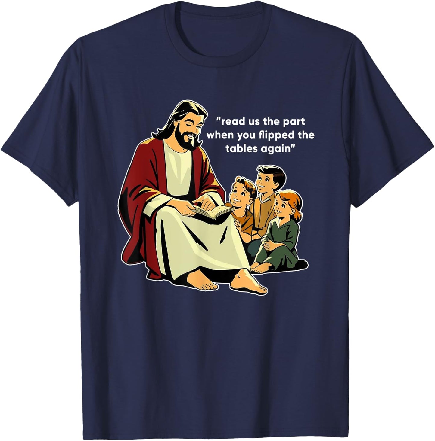 Read Us The Part When You Flipped The Tables Again T-Shirt - T-Shirt | Navy