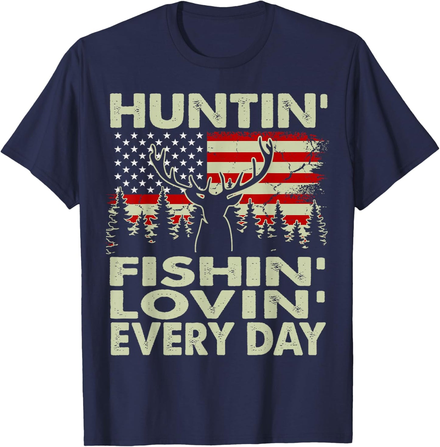 Huntin Fishin Lovin Every Day Deer Hunting Gift Dad Daughter T-Shirt - T-Shirt | Navy