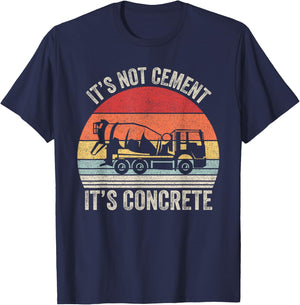Vintage Retro It's Not Cement It's Concrete Civil Engineer T-Shirt - T-Shirt | Navy
