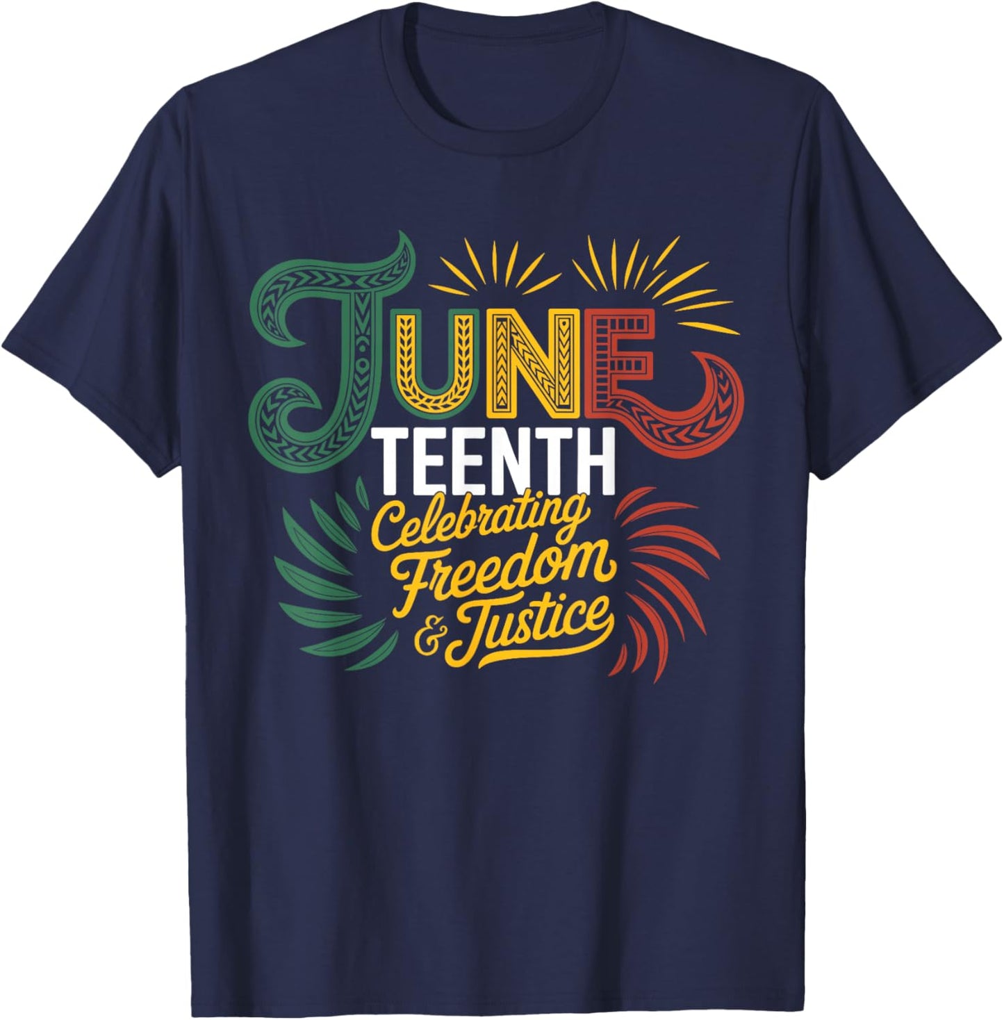 Juneteenth Celebrating Black Freedom & Justice T-Shirt - T-Shirt | Navy
