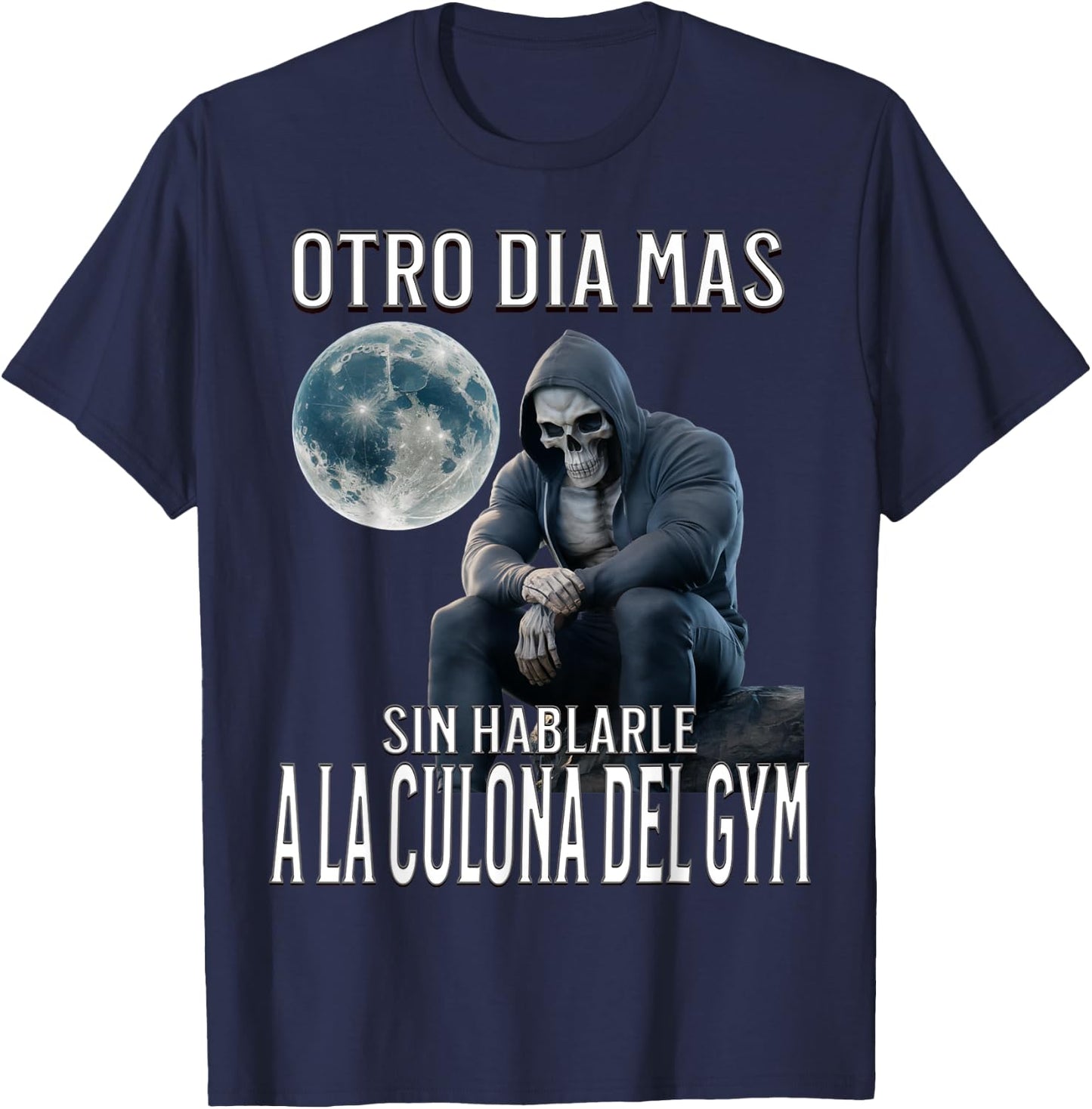 Otro dia mas sin hablarle a la del gym: Calacas chidas gym T-Shirt - T-Shirt | Navy