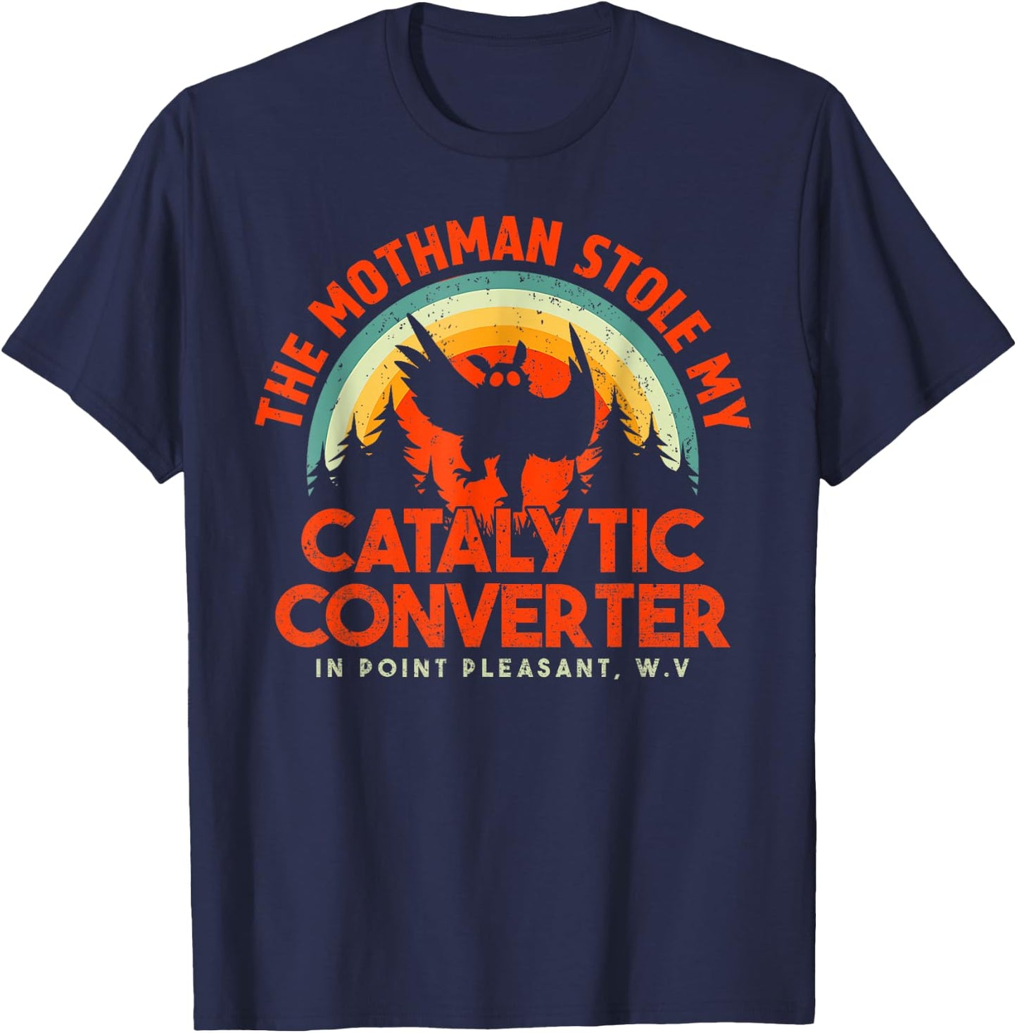 Funny Mothman Stole My Catalytic Converter Mothman Cryptid T-Shirt - T-Shirt | Navy