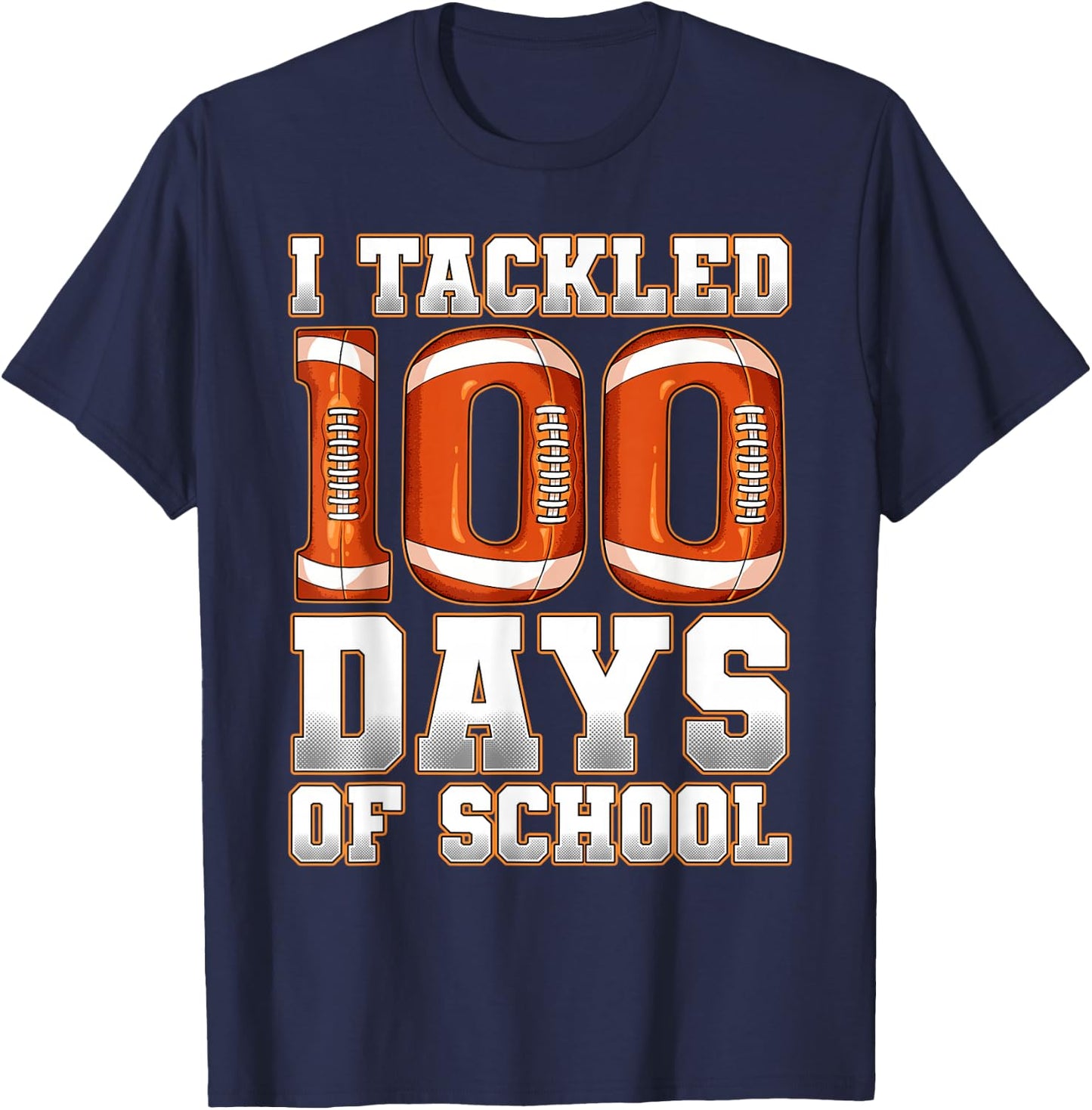 I Tackled 100 Days of School Football T-Shirt - T-Shirt | Navy