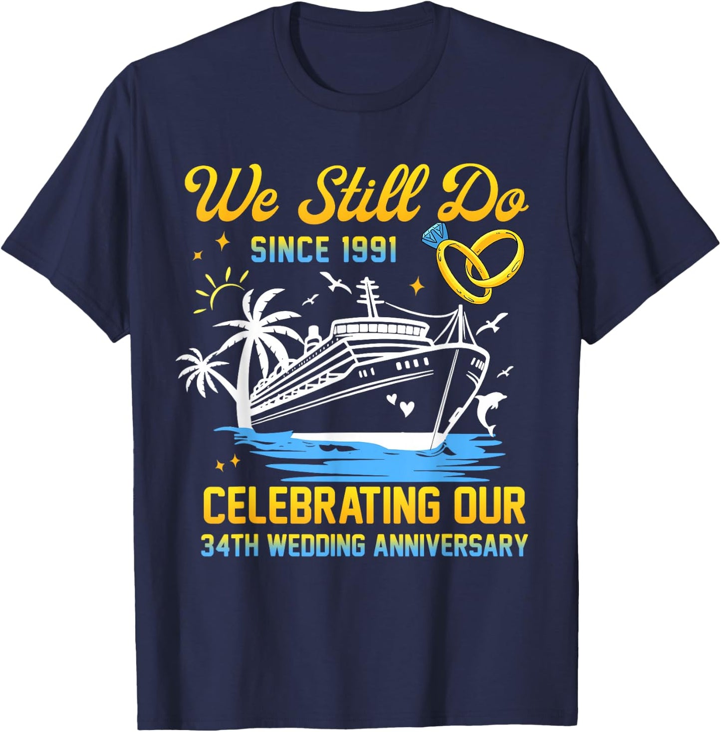 We Still Do 34th Wedding Anniversary 34 Years Married Couple T-Shirt - T-Shirt | Navy