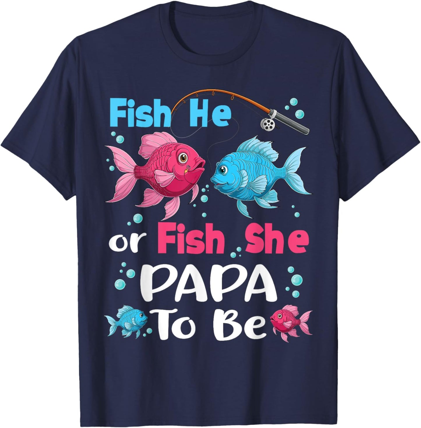 fish he or fish she gender reveal family matching Papa T-Shirt - T-Shirt | Navy