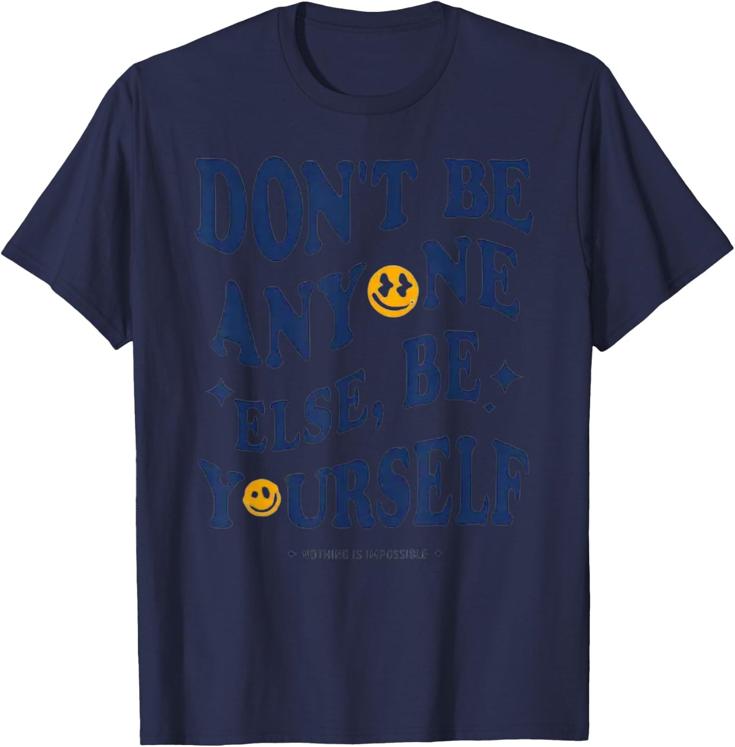 Don't Be Anyone Else, Be Yourself - Authenticity T-Shirt - T-Shirt | Navy