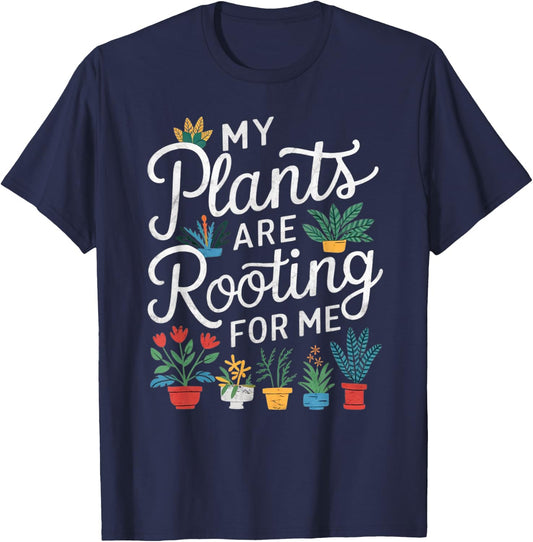 My Plants Are Rooting For Me T-Shirt - T-Shirt | Navy