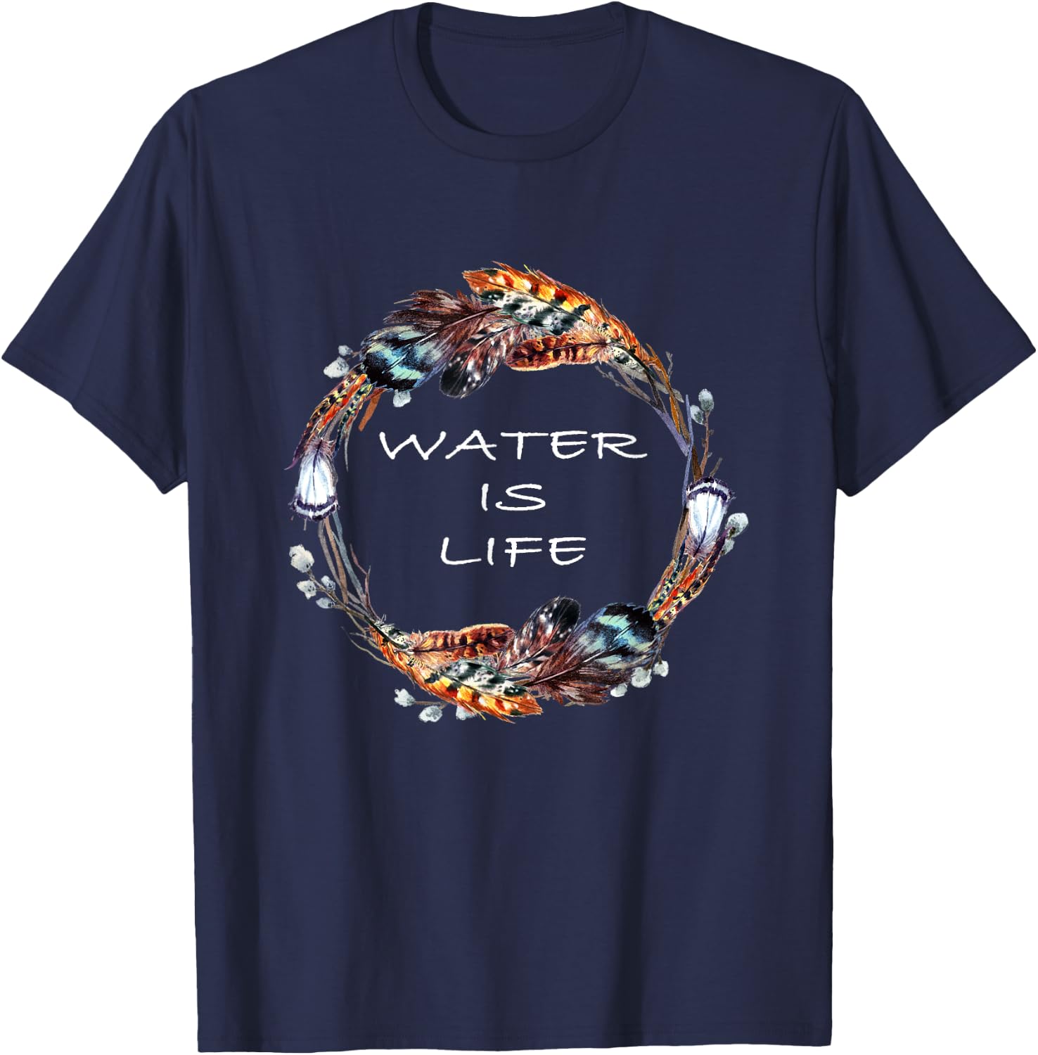Standing Rock Water Is Life T-Shirt - T-Shirt | Navy