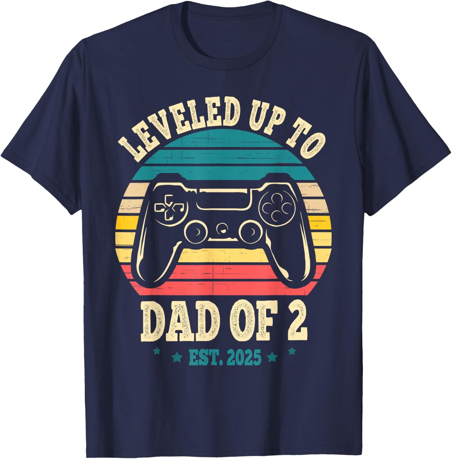 Daddy Again Leveled Up To Dad of 2 Dad Level Unlocked 2025 T-Shirt - T-Shirt | Navy