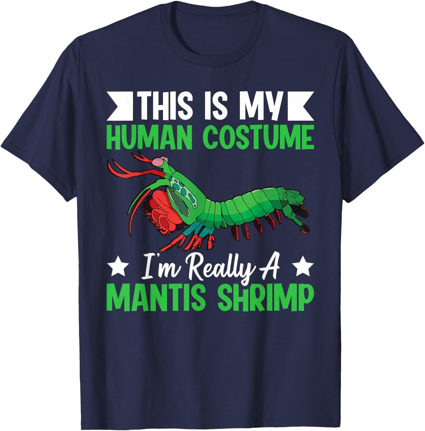 Mantis Shrimp crustacean Quote for a Mantis Shrimp master T-Shirt - T-Shirt | Navy