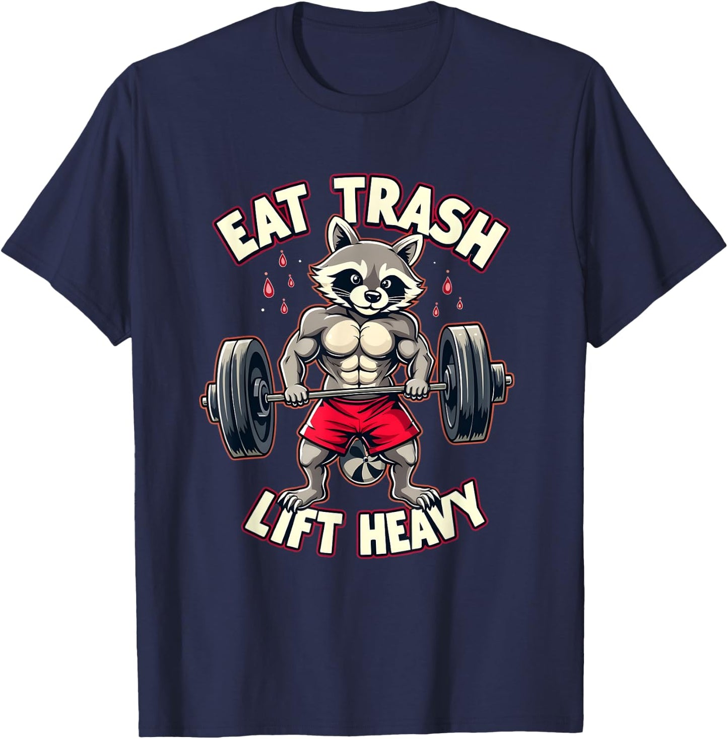 Eat Trash Lift Heavy Racoon Gym and Fitness Funny Racoon T-Shirt - T-Shirt | Navy