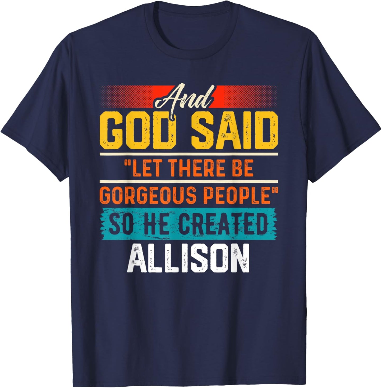 And God Said So He Created ALLISON Funny ALLISON T-Shirt - T-Shirt | Navy