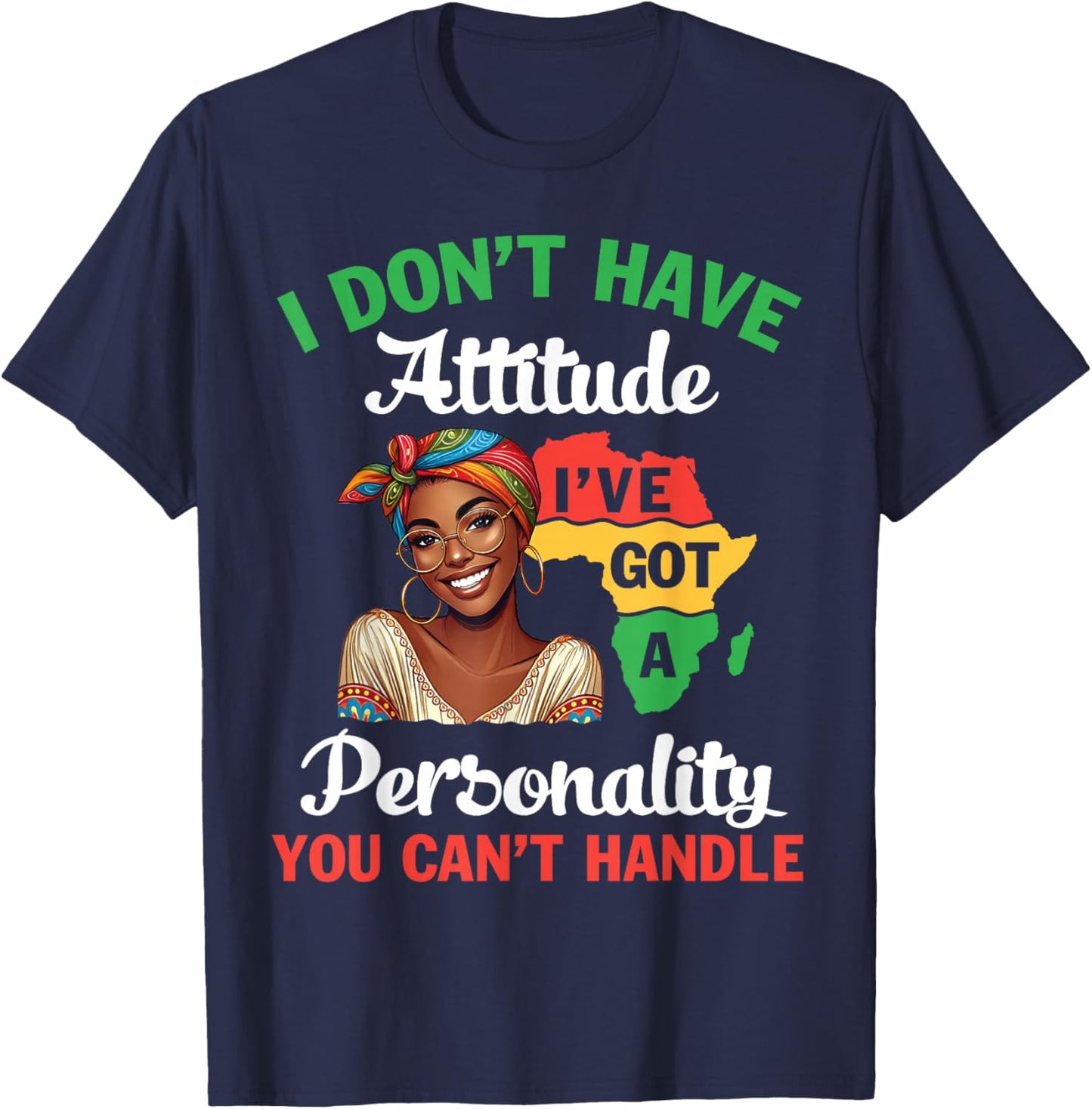 Black Woman I Don't Have Attitude I've Got A Personality T-Shirt - T-Shirt | Navy