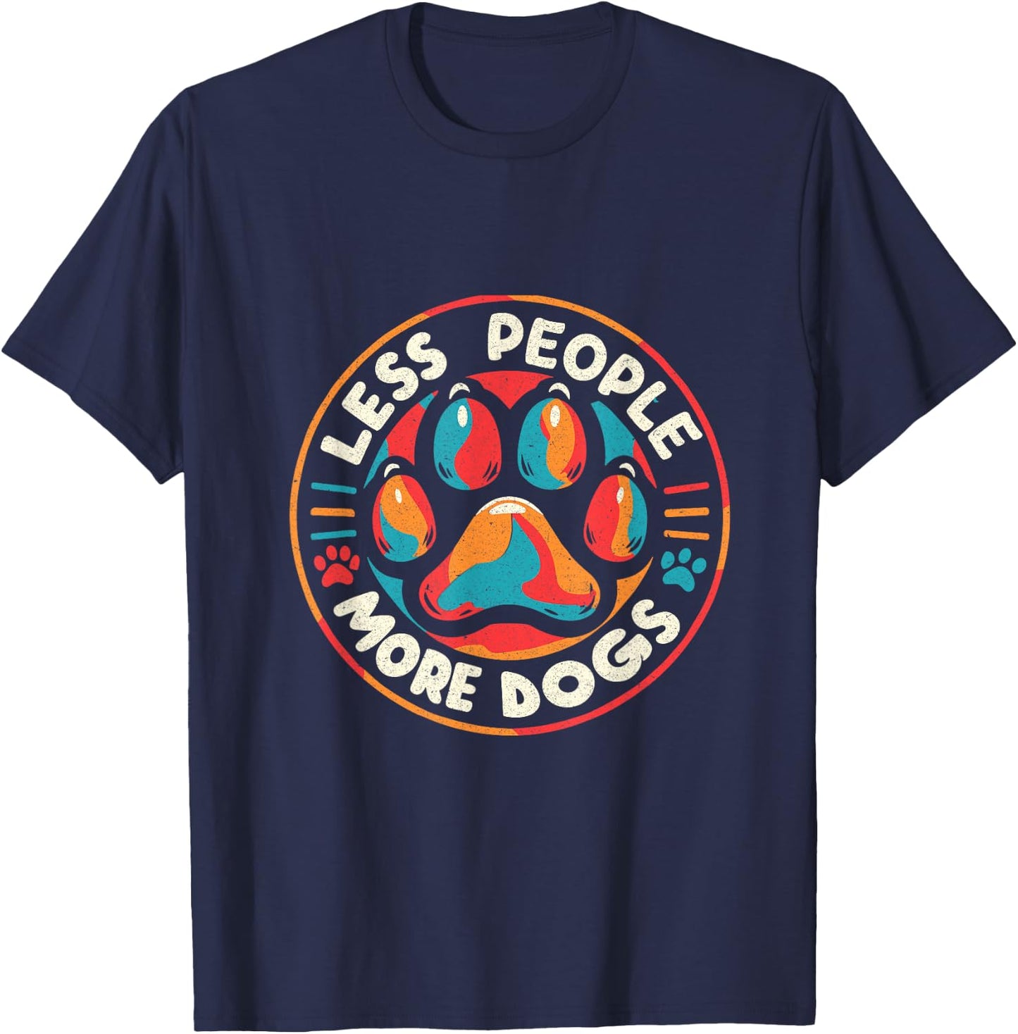 funny Less People More Dogs , women dog lovers T-Shirt - T-Shirt | Navy