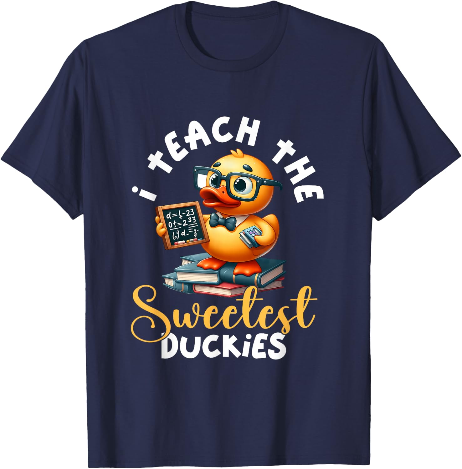 I Teach The Sweetest Duckies Teacher Rubber Duck Teaching T-Shirt - T-Shirt | Navy