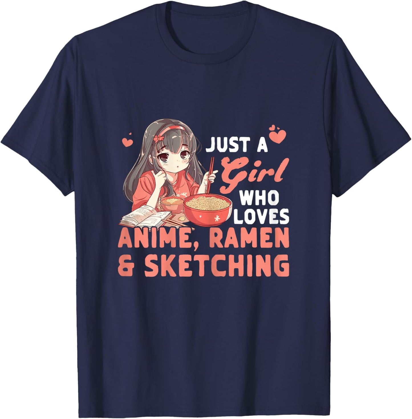 Just A Girl Who Loves Anime Ramen And Sketching Japan Anime T-Shirt - T-Shirt | Navy