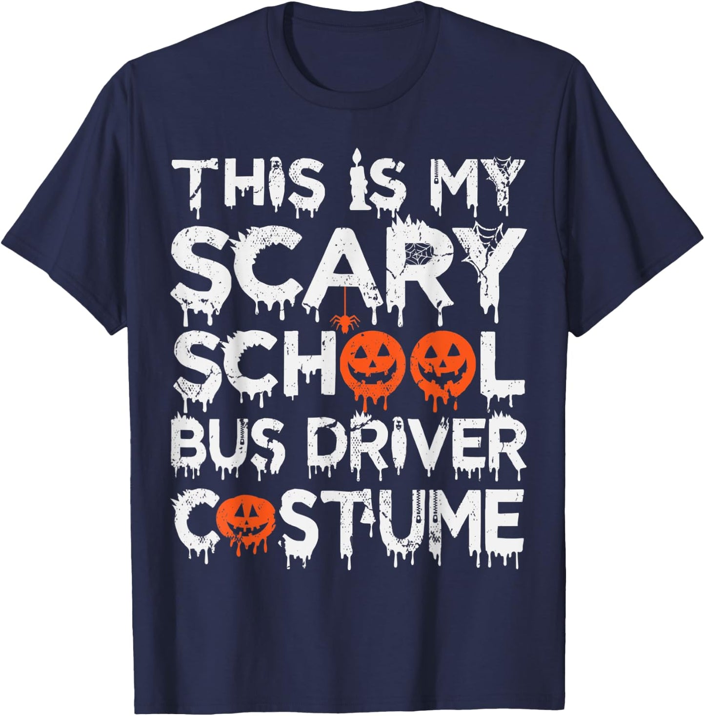 This Is My Scary School Bus Driver Costume Halloween T-Shirt - T-Shirt | Navy