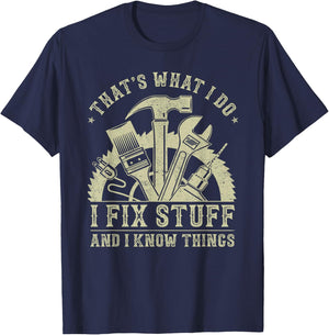 That's What I Do I Fix Stuff and I Know Things Funny Dad Men T-Shirt - T-Shirt | Navy