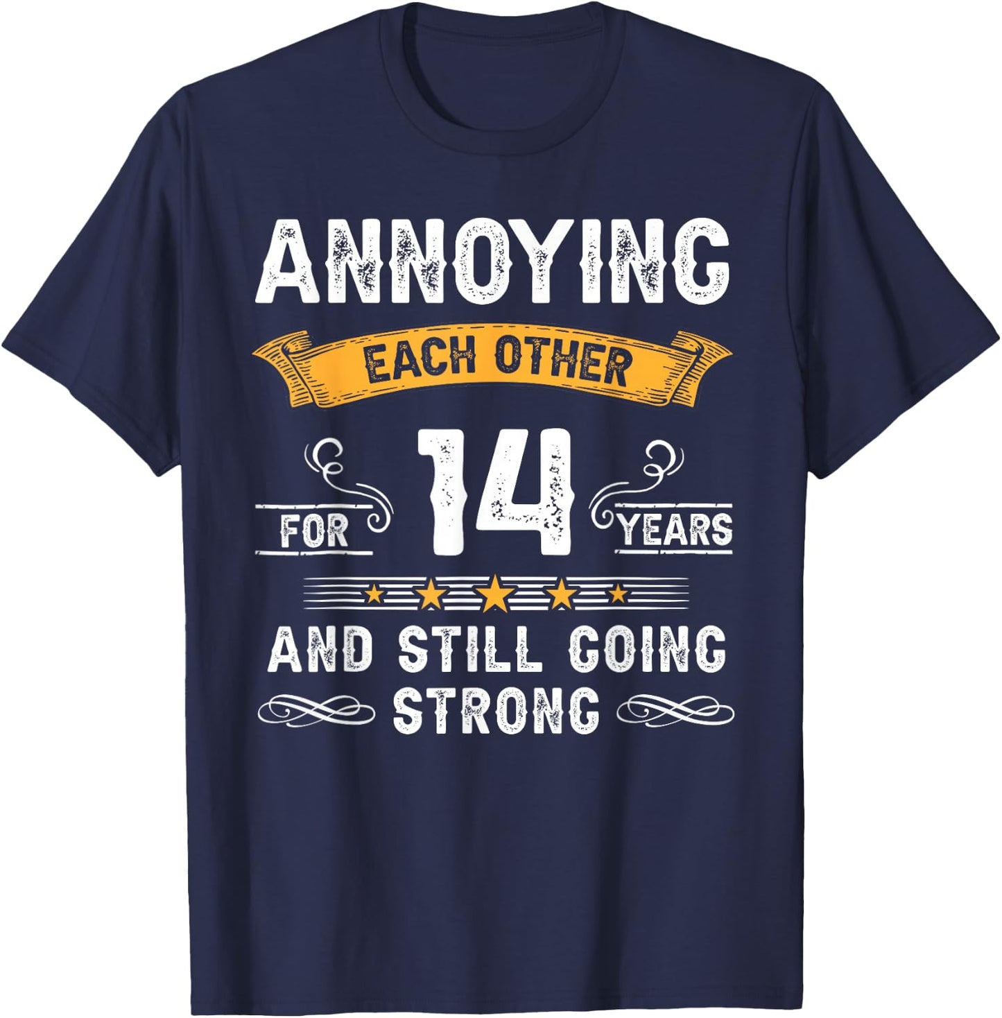 Annoying Each Other For 14 Years 14th Wedding Anniversary T-Shirt - T-Shirt | Navy
